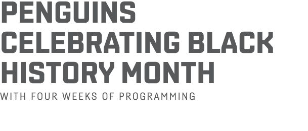 Penguins Celebrating Black History Month With Four Weeks of Programming