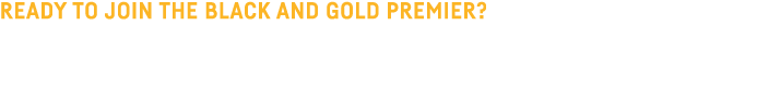 Ready to join the Black and Gold Premier   Deposits are now being accepted for the 2021 22 season   To learn more vis   