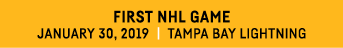 FIRST NHL GAME January 30, 2019   Tampa Bay Lightning 