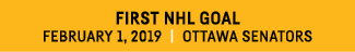 First NHL Goal February 1, 2019   Ottawa Senators 