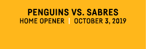  Penguins vs  Sabres Home Opener   October 3, 2019 
