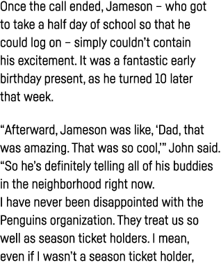 Once the call ended, Jameson   who got to take a half day of school so that he could log on   simply couldn t contain   