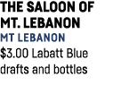 The Saloon Of Mt  Lebanon Mt Lebanon  3 00 Labatt Blue drafts and bottles
