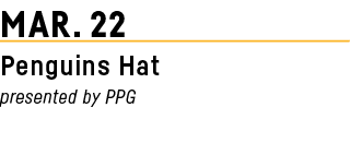 Mar  22 Penguins Hat presented by PPG 