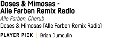 Doses & Mimosas - Alle Farben Remix Radio Alle Farben, Cherub Doses & Mimosas (Alle Farben Remix Radio) PLAYER PICK     