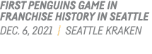 First Penguins Game in Franchise History in Seattle Dec  6, 2021   Seattle Kraken