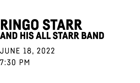 Ringo Starr and His All Starr Band June 18, 2022 7:30 pm