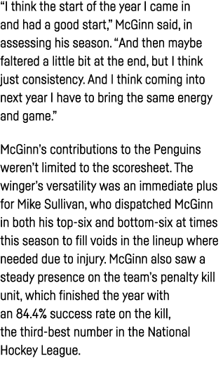  I think the start of the year I came in and had a good start,  McGinn said, in assessing his season   And then maybe   