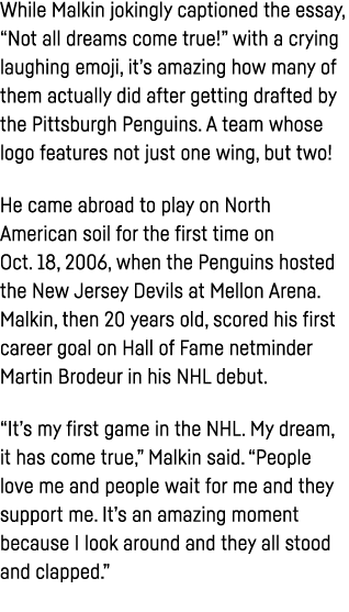 While Malkin jokingly captioned the essay,  Not all dreams come true   with a crying laughing emoji, it s amazing how   