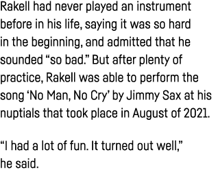 Rakell had never played an instrument before in his life, saying it was so hard in the beginning, and admitted that h   