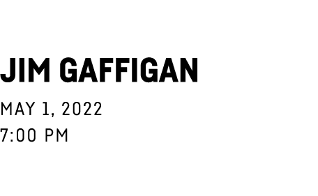Jim Gaffigan May 1, 2022 7:00 PM