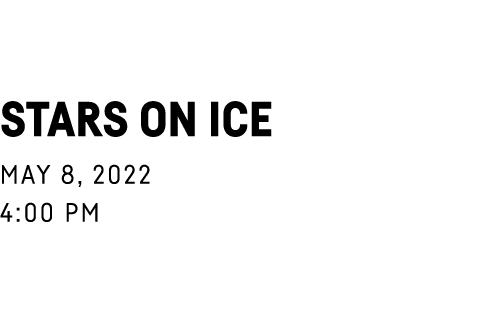 Stars On Ice May 8, 2022 4:00 pm