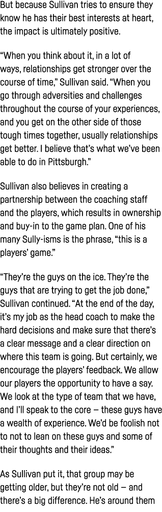 But because Sullivan tries to ensure they know he has their best interests at heart, the impact is ultimately positiv   