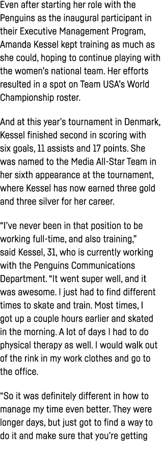 Even after starting her role with the Penguins as the inaugural participant in their Executive Management Program, Am   