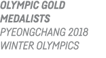 Olympic Gold Medalists PyeongChang 2018 Winter Olympics 