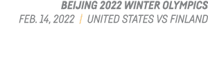 Beijing 2022 Winter Olympics Feb  14, 2022   United States Vs Finland