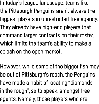 In today s league landscape, teams like the Pittsburgh Penguins aren t always the biggest players in unrestricted fre   