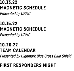 10 13 22 Magnetic Schedule Presented by UPMC 10 15 22 Magnetic Schedule Presented by UPMC 10 20 22 Team Calendar Pres   