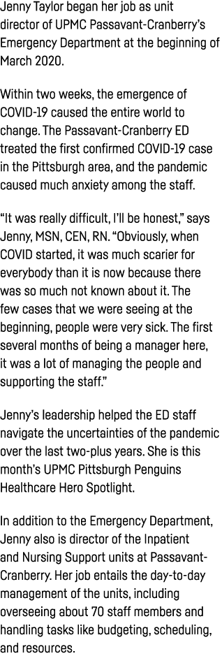 Jenny Taylor began her job as unit director of UPMC Passavant-Cranberry s Emergency Department at the beginning of Ma   