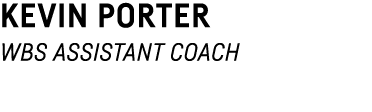 Kevin Porter WBS Assistant coach