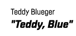 Teddy Blueger   Teddy, Blue  