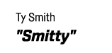 Ty Smith   Smitty  