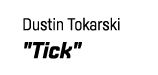 Dustin Tokarski   Tick  